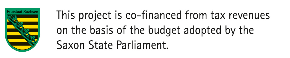 This project is co-financed from tax revenues on the basis of the budget adopted by the Saxon State Parliament